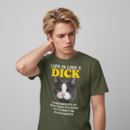 Life Is Like A Dick T-Shirt